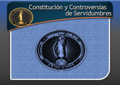 Constitución y Controversias de Servidumbres