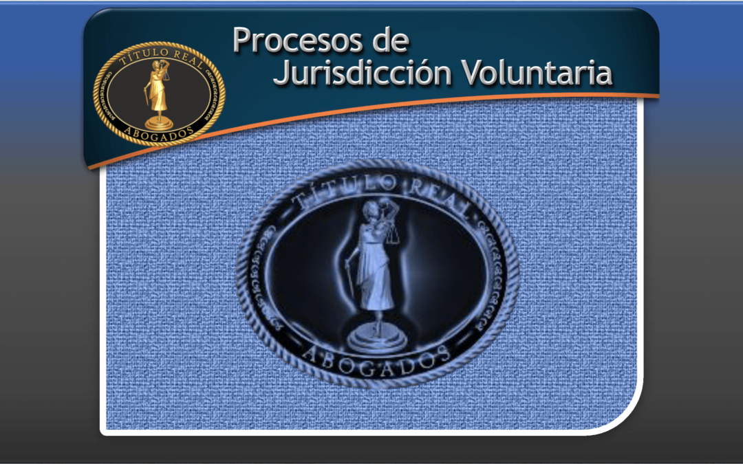 Procesos de Jurisdicción Voluntaria