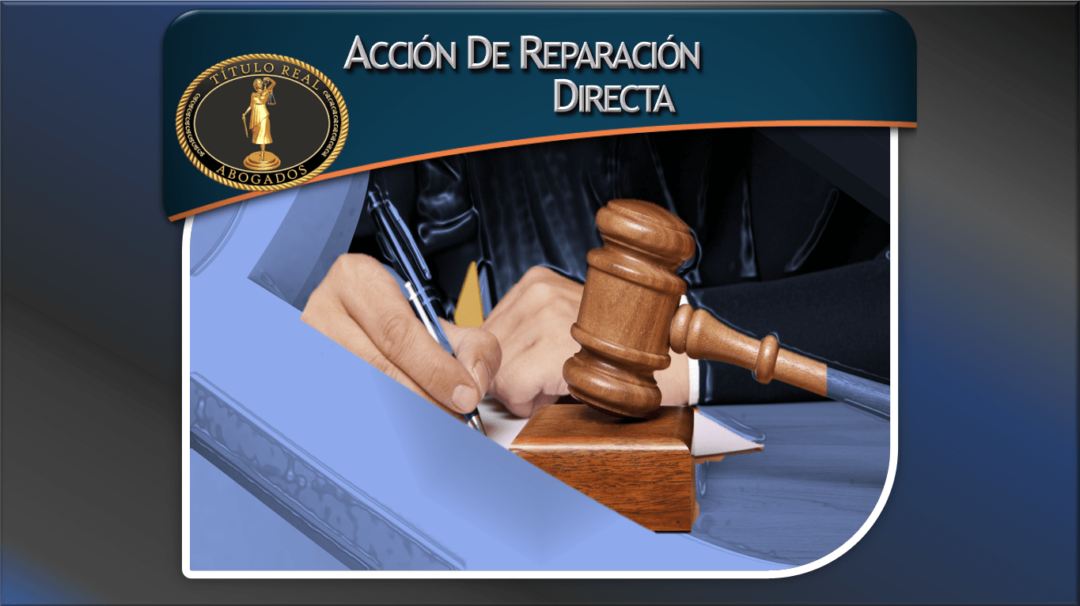 Acción de Reparación Directa es la posibilidad que tiene aquel que ha sufrido un daño de poder obtener el resarcimiento mismo por medio de la jurisdicción contenciosa administrativa