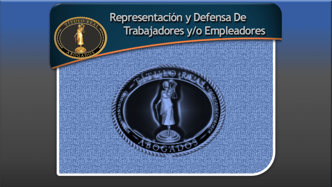 Representación y Defensa De Trabajadores y/o Empleadores
